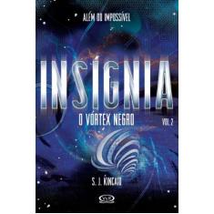 Imagem de Insígnia - o Vórtex Negro - Vol. 2 - Kincaid S.J - 9788576836605