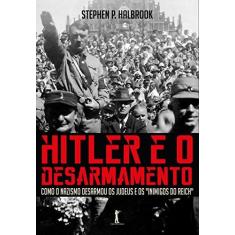 Imagem de Hitler e o Desarmamento - Stephen P. Halbrook - 9788595070240