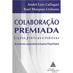 Imagem de Colaboração Premiada Lições Práticas e Teóricas - André Luís Callegari - 9788595900707