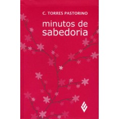 Imagem de Minutos de Sabedoria - Nova Ortografia - Pastorino, C. Torres - 7898925996972