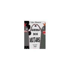 Imagem de Guerra dos Mutans, A - Fabio Bibancos - 9788585454432