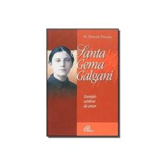 Imagem de Santa Gema Galgani - Exemplo Sublime De Amor - Fernando Pielagos - 9788535613766