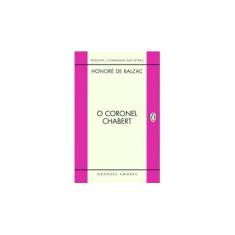 Imagem de O Coronel Chabert - Col. Grandes Amores - Balzac, Honoré De - 9788563560742