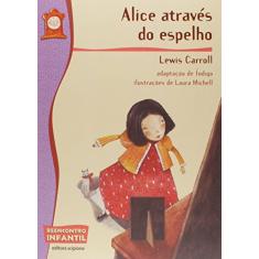 Imagem de Alice Através do Espelho - Nova Ortografia - Reencontro Infantil - Carroll, Lewis - 9788526276567