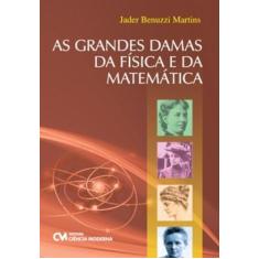 Imagem de As Grandes Damas da Física e da Matemática - Martins, Jader Benuzzi - 9788539902040