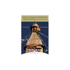 Imagem de Morte , Estado Intermediário e Renascimento no Budismo Tibetano - Rinpoche, Lati - 9788575551066