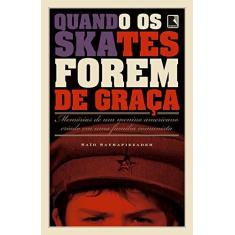 Imagem de Quando Os Skates Forem De Graça - Sayrafiezadeh, Saïd - 9788501400666