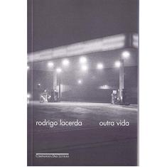 Imagem de Outra Vida – Contos - Nova Edição - Lacerda,rodrigo - 9788535926538