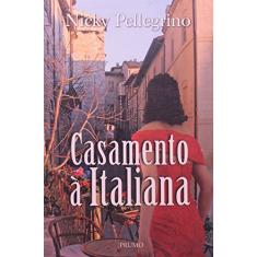Imagem de Casamento À Italiana - Pellegrino, Nicky - 9788579270017