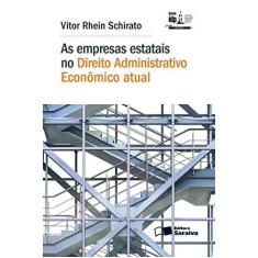 Imagem de As Empresas Estatais No Direito Administrativo Econômico Atual - Série Idp - Rhein Schirato, Vitor - 9788547202613