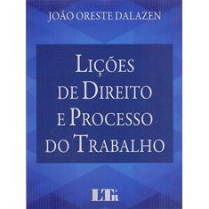 Imagem de Lições de Direito e Processo do Trabalho - João Oreste Dalazen - 9788536192864