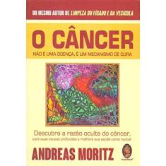Imagem de Câncer não É Doença É Um Mecanismo de Cura - Andreas Moritz - 9788537011256