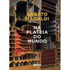 Imagem de Na Plateia do Mundo - Sábato Magaldi - 9788526023499