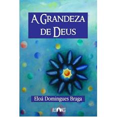 Imagem de A Grandeza de Deus - Edição Bilíngue Português/Espanhol - Eloa Domingues Braga - 9788595370272