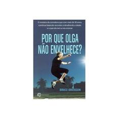 Imagem de Por Que Olga Não Envelhece? - Fischer, Carmen - 9788598903965