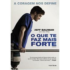 Imagem de O Que Te Faz Mais Forte - Witter, Bret - 9788582864227