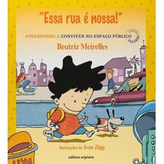 Imagem de Essa Rua É Nossa! - Beatriz Meirelles - 9788526258457
