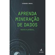 Imagem de Aprenda Mineração de Dados - Teoria e Prática - Amaral, Fernando; - 9788576089889