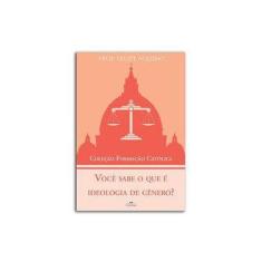 Imagem de Você Sabe o que É Ideologia de Gênero? - Felipe Aquino - 9788584970193