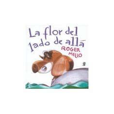 Imagem de La Flor Del Lado De Alla - Capa Comum - 9788526008243