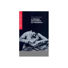 Imagem de A Herança Escultórica da Tipografia - Col. Qual É o Seu Tipo ? - Gaudêncio Jr, Norberto - 9798588343299