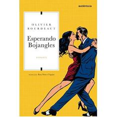 Imagem de Esperando Bojangles - Bourdeaut, Olivier - 9788551300862