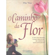 Imagem de O Caminho da Flor - Col. Mãe Terra - Vida, Maeve; Miragaia, Ligia - 9788561190064