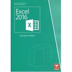 Imagem de Excel 2016 - Conceito e Prática - Andrade, Denise De Fátima; Ceccatto Da Silva Perez, Camila - 9788537104804