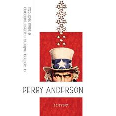 Imagem de A Política Externa Norte-Americana e Seus Teóricos - Anderson, Perry - 9788575594247