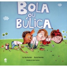 Imagem de Bola Ou Búlica - Machado, Luiz Raul; Benevides, Ricardo - 9788525051424