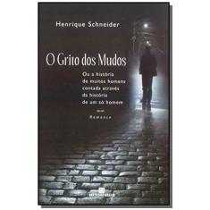 Imagem de O Grito dos Mudos - Schneider, Henrique - 9788528612189