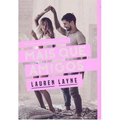 Imagem de Mais que Amigos - Lauren Layne - 9788584391073