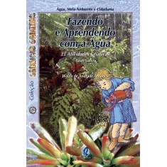 Imagem de Fazendo e Aprendendo Com a Água - Col. Criança Criativa - Calvi, Gian; Antunes, Walda De Andrade - 9788526013490