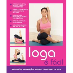 Imagem de Ioga É Fácil - Meditação, Respiração, Mudras e Posturas de Yoga - Samantha Magee - 9788521317104
