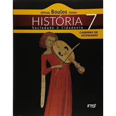 Imagem de História Sociedade & Cidadania - 7º Ano - Caderno de Atividades - Boulos Júnior, Alfredo - 9788520003855