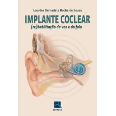 Imagem de Implante Coclear. Re Habilitação Da Voz E Da Fala - Capa Comum - 9788537204597