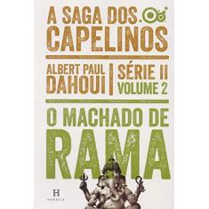 Imagem de O Machado de Rama - Col. A Saga Dos Capelinos - Série II - Vol. 2 - Dahoui, Albert  Paul; - 9788565518628