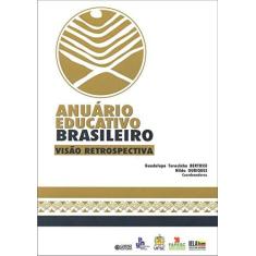 Imagem de Anuário Educativo Brasileiro - Visão Retrospectiva - Ouriques, Nildo; Teresinha Bertussi, Guadelupe - 9788524917431