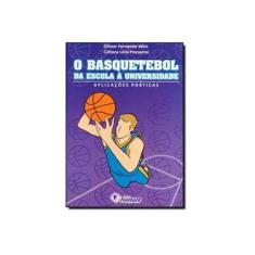 Imagem de O Basquetebol da Escola a Universidade - Gilmar Fernando Weis - 9788587114518