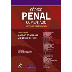 Imagem de Código Penal Comentado - Greco Filho, Vicente; Jalil, Maurício Schaun - 9788520441145