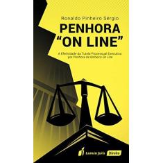 Imagem de Penhora "On Line". A Efetividade da Tutela Processual Executiva por Penhora de Dinheiro On Line 2016 - Ronaldo Pinheiro Sérgio - 9788584404445
