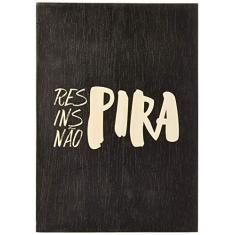 Imagem de Arte Maníacos Quadro Decorativo em Madeira Respira, Inspira, Não Pira  - 46x32,5cm