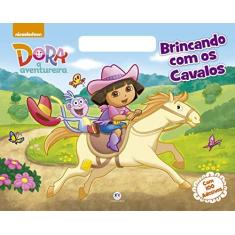 Imagem de Dora, A Aventureira - Brincando Com Os Cavalos - Cultural, Ciranda - 9788538070436