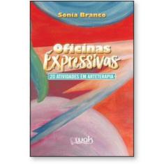 Imagem de Oficinas Expressivas. 20 Atividades Em Arteterapia - Sonia Branco - 9788578544553