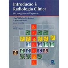 Imagem de Introdução A Radiologia Clinica-Da Imagem Ao Dia - Capa Dura - 9788537201909