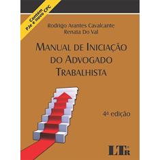 Imagem de Manual de Iniciação do Advogado Trabalhista - Rodrigo Arantes Cavalcante - 9788536190815