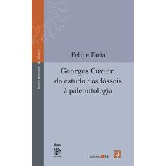 Imagem de Georges Cuvier: Do Estudo dos Fósseis à Paleontologia - Coleção História da Ciência - Felipe Faria - 9788573264876