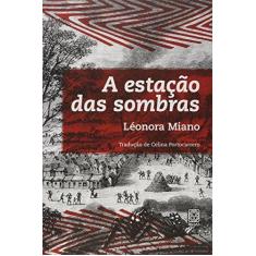 Imagem de A Estação das Sombras - Leonora Miano - 9788534705400