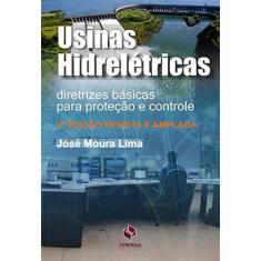 Imagem de Usinas Hidrelétricas: Diretrizes Básicas Para Proteção e Controle - Jos&#233; Moura Lima - 9788568483206