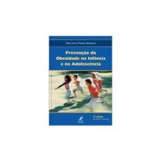 Imagem de Prevenção da Obesidade na Infância e na Adolescência - Exercício , Nutrição e Psicologia - Barbosa, Vera Lúcia Perino - 9788520427736